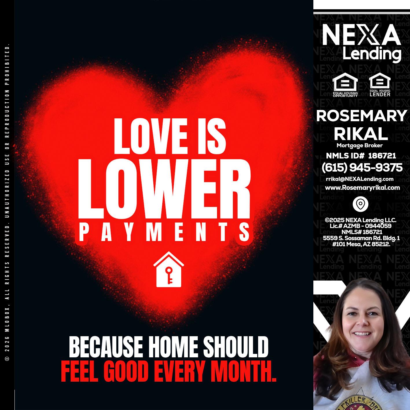 LOVE IS LOWER - Rosemary Rikal -Mortgage Broker