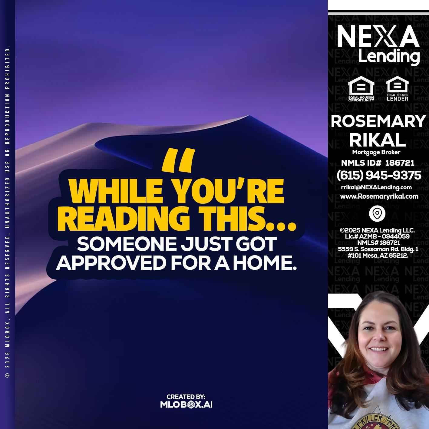 WHILE YOU - Rosemary Rikal -Mortgage Broker