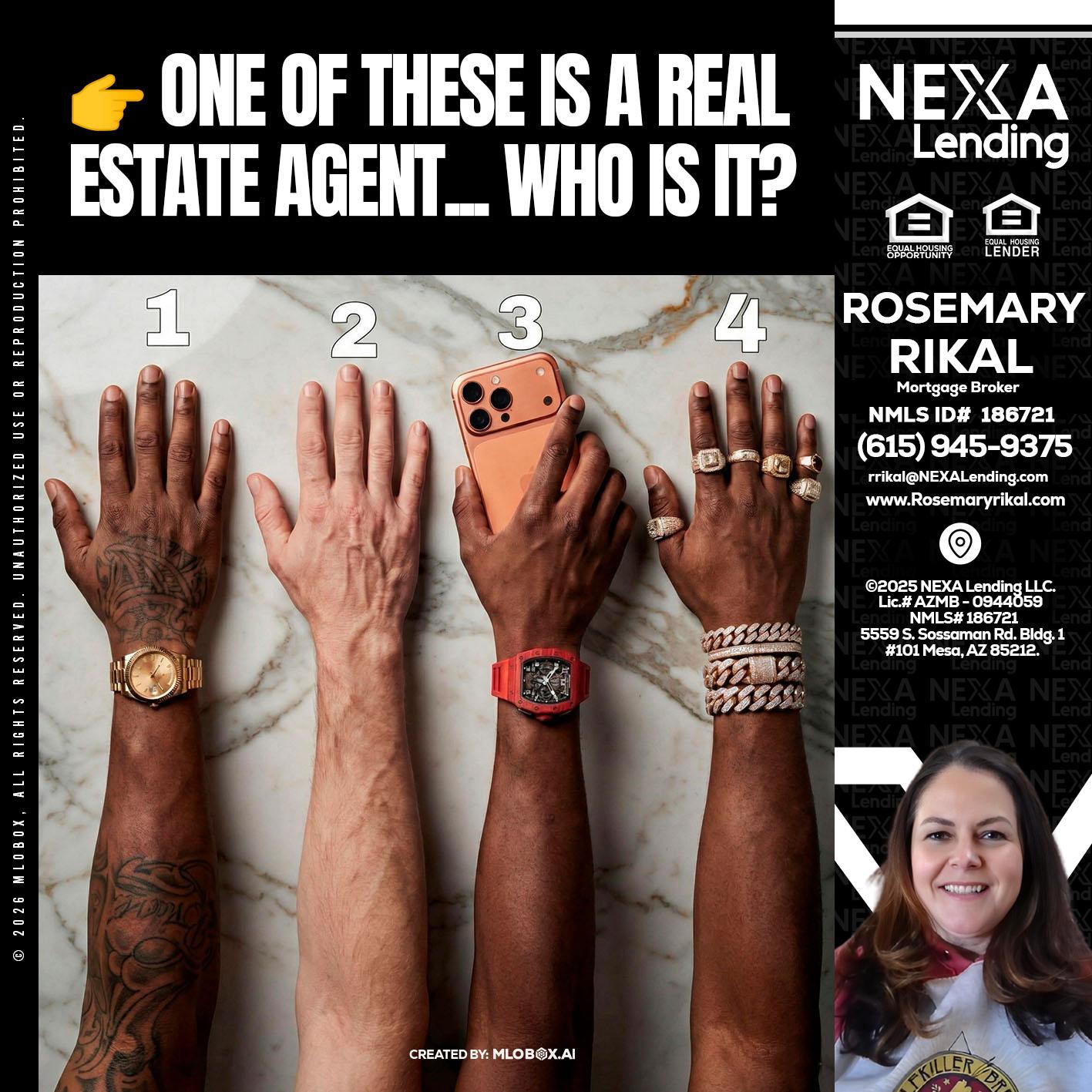 ONE OF THESE - Rosemary Rikal -Mortgage Broker