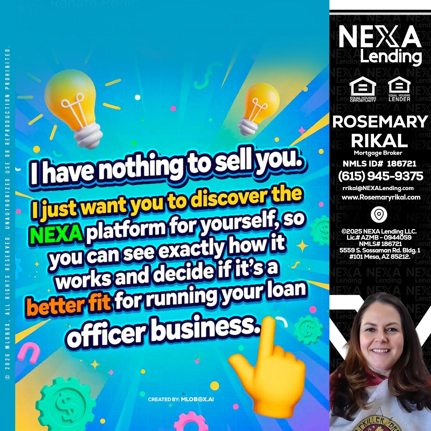 I HAVE NOTHING - Rosemary Rikal -Mortgage Broker