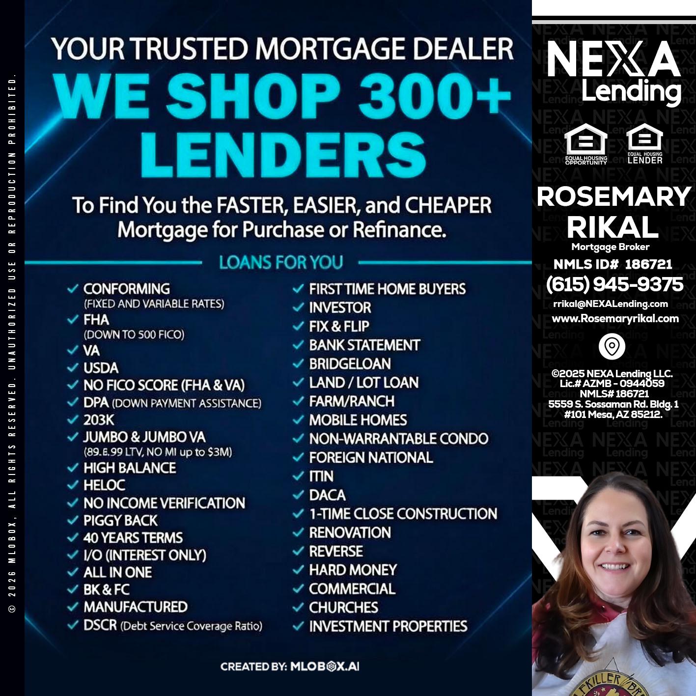 we shop 300 + lenders - Rosemary Rikal -Mortgage Broker
