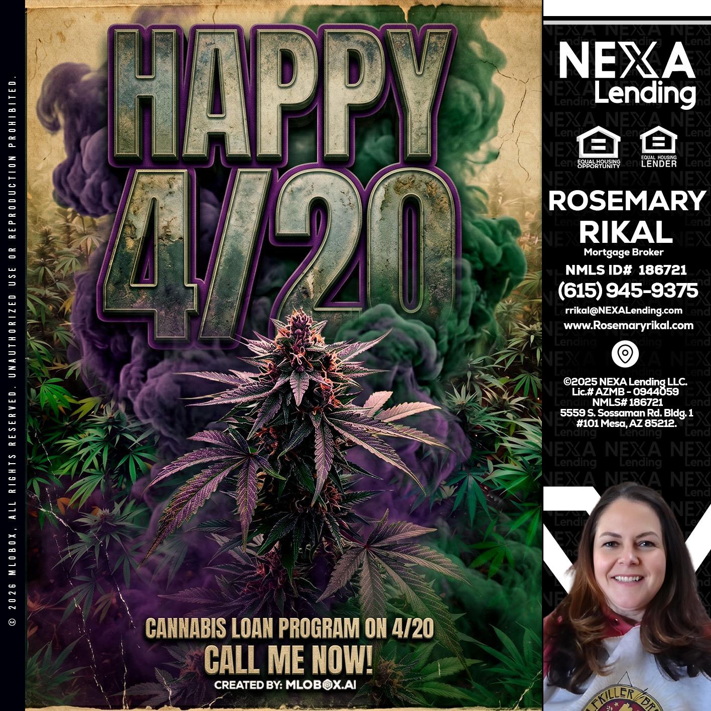 HAPPY 420 - Rosemary Rikal -Mortgage Broker