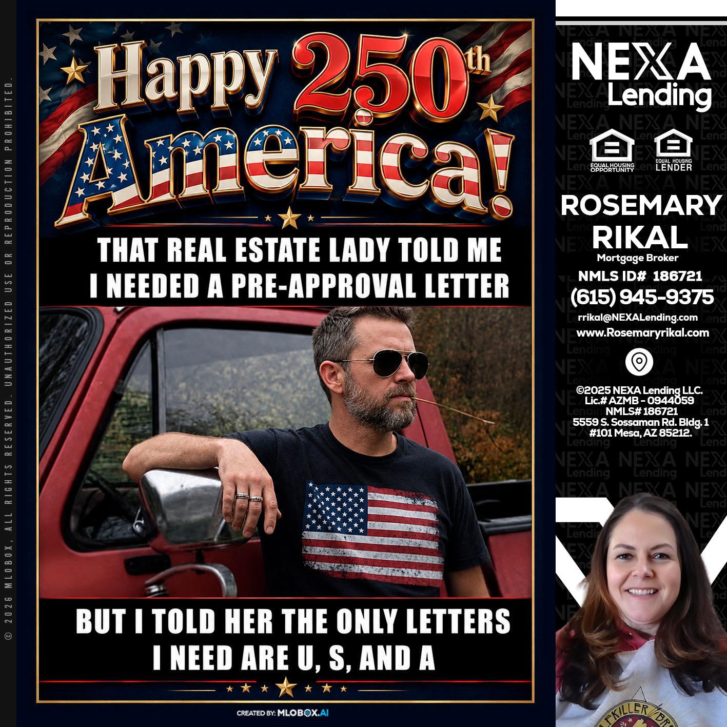 HAPPY 250 TH - Rosemary Rikal -Mortgage Broker
