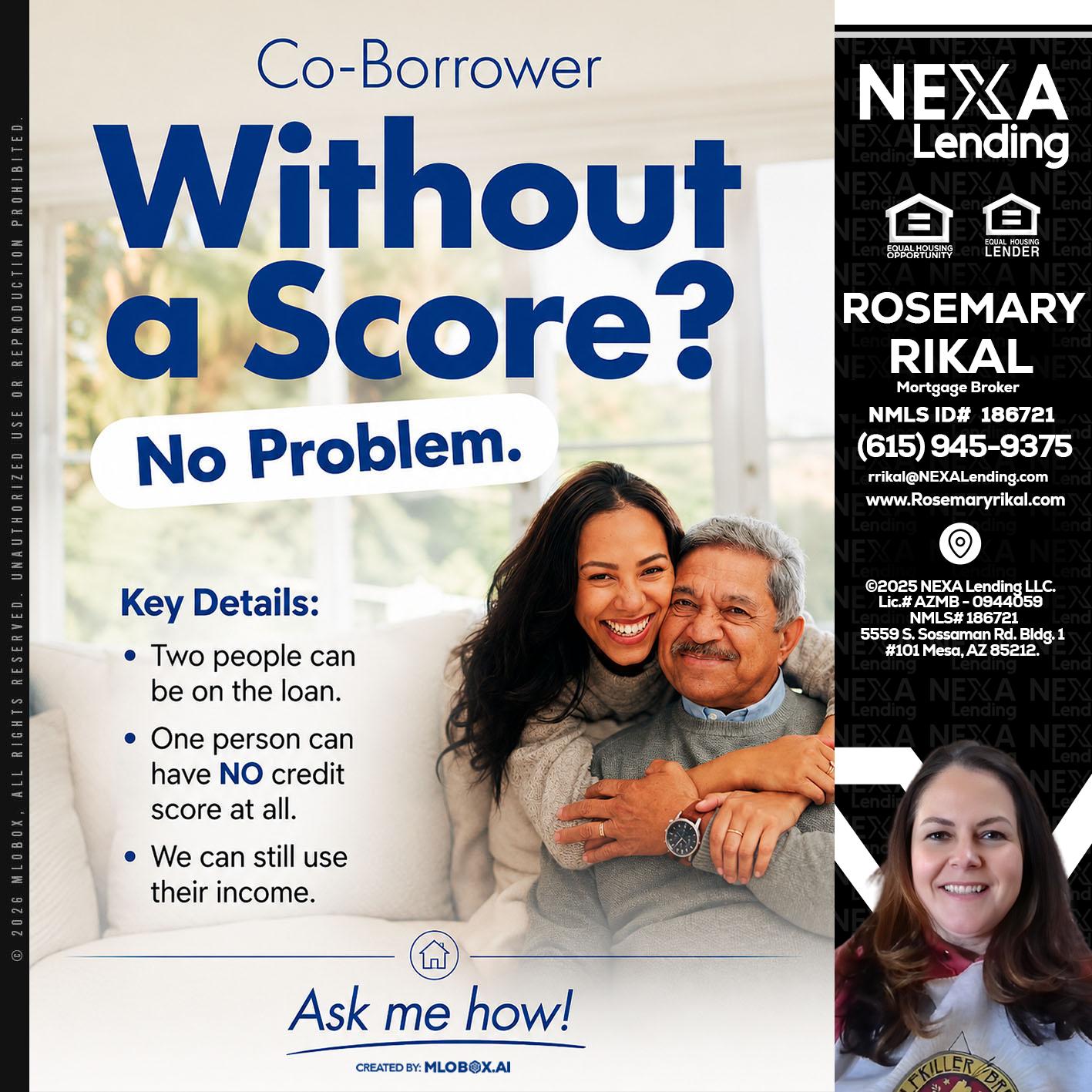 WITHOUT SCORE? - Rosemary Rikal -Mortgage Broker