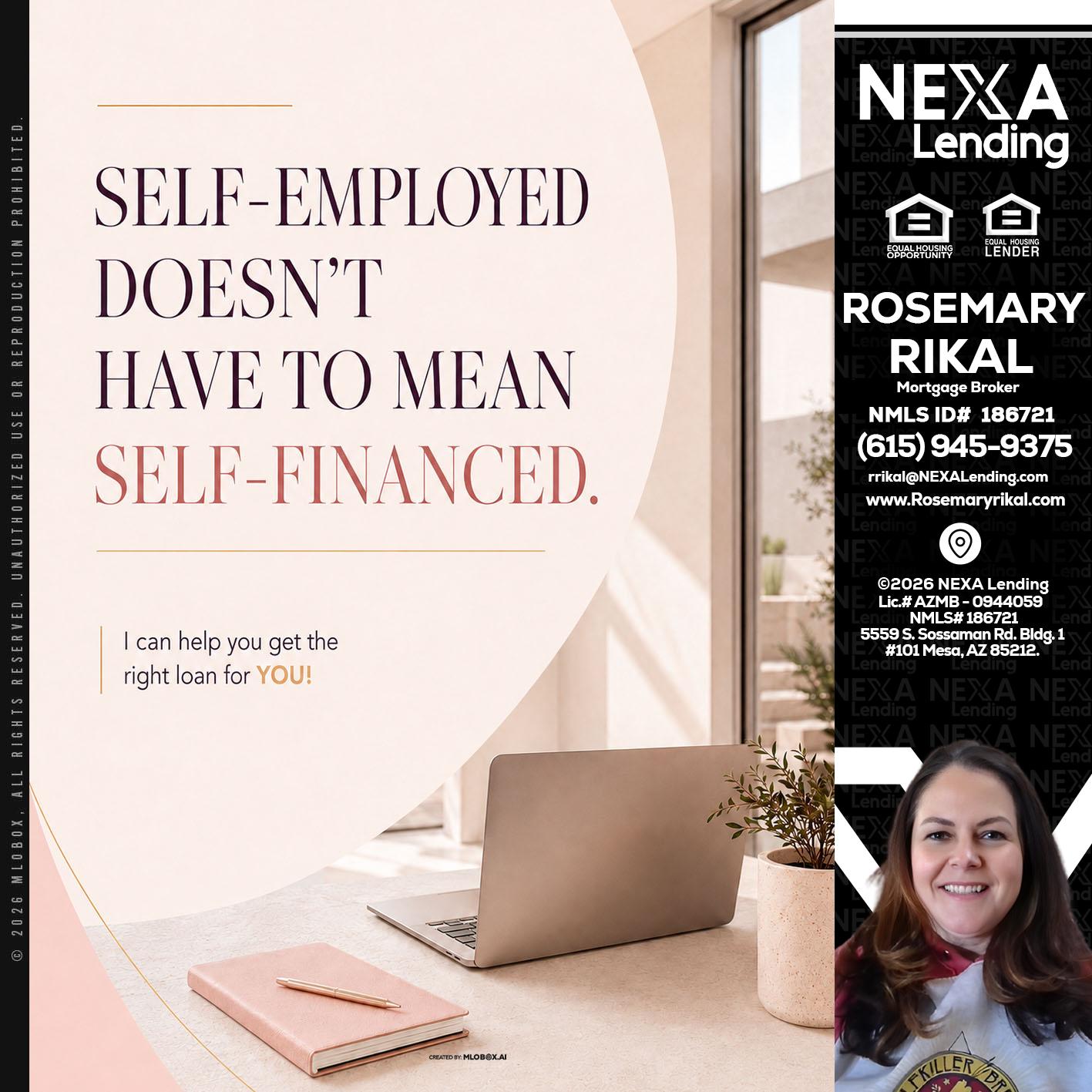 SELF EMPLOYED - Rosemary Rikal -Mortgage Broker